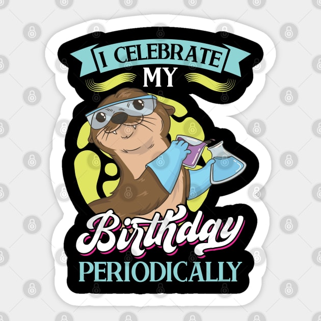 I Celebrate My Birthday Periodically - Science Birthday Sticker by Peco-Designs
